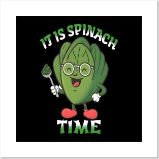 it is spinach time ,spinach lover Posters and Art